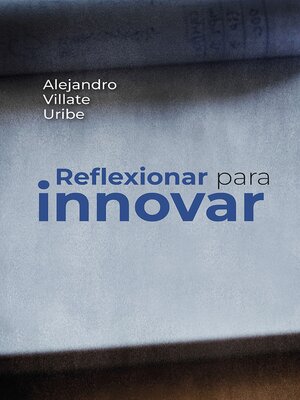 cover image of Reflexionar para innovar
